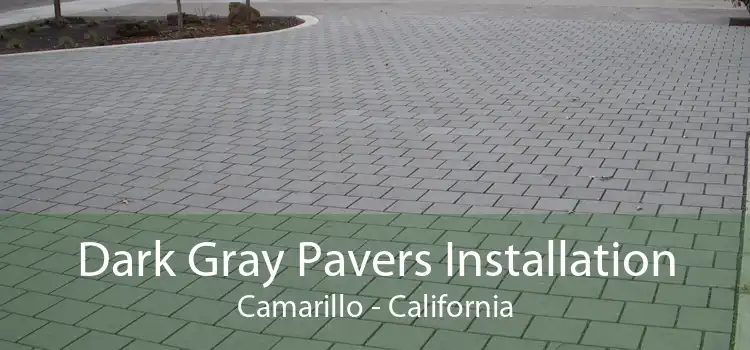 Dark Gray Pavers Installation Camarillo - California