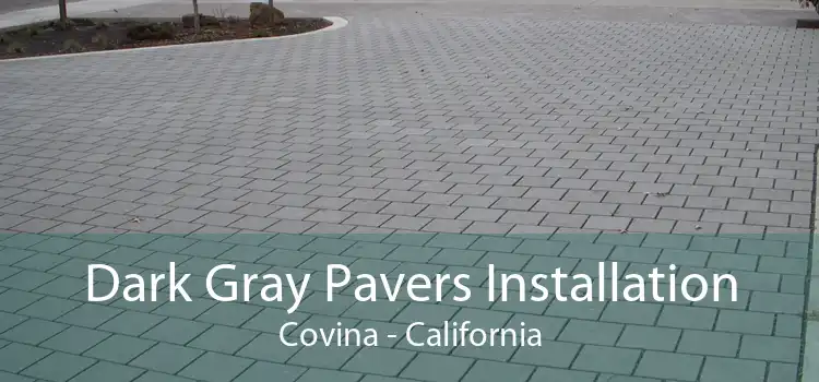 Dark Gray Pavers Installation Covina - California