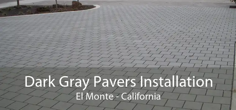 Dark Gray Pavers Installation El Monte - California