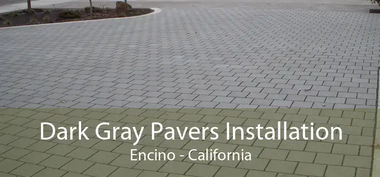 Dark Gray Pavers Installation Encino - California