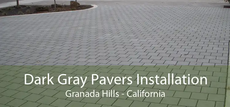 Dark Gray Pavers Installation Granada Hills - California