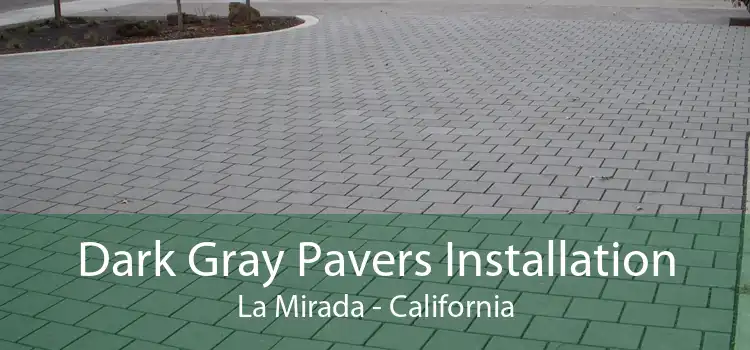 Dark Gray Pavers Installation La Mirada - California