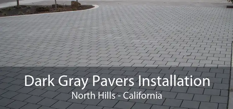 Dark Gray Pavers Installation North Hills - California