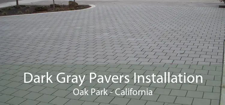 Dark Gray Pavers Installation Oak Park - California