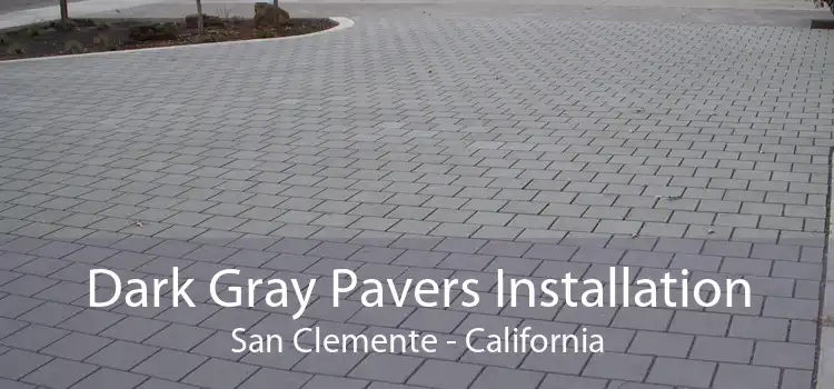 Dark Gray Pavers Installation San Clemente - California