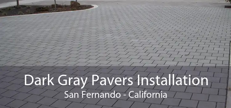 Dark Gray Pavers Installation San Fernando - California