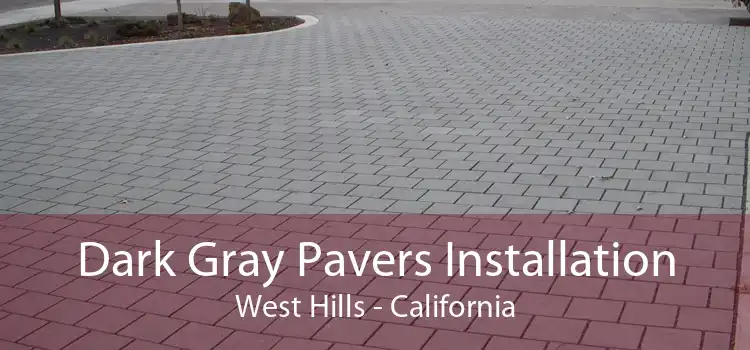 Dark Gray Pavers Installation West Hills - California