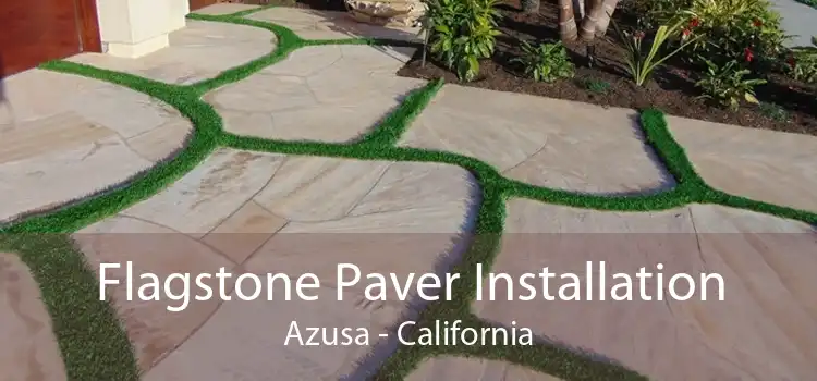 Flagstone Paver Installation Azusa - California