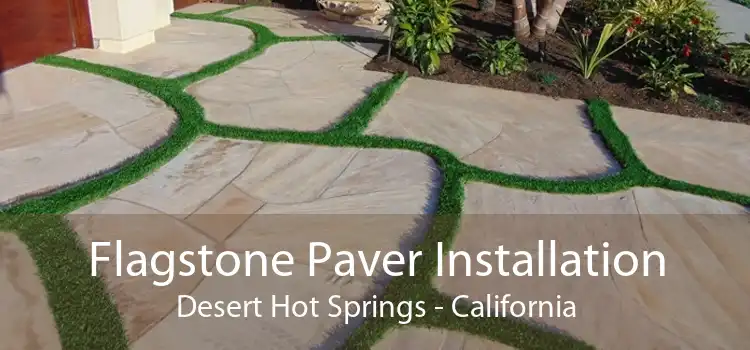 Flagstone Paver Installation Desert Hot Springs - California