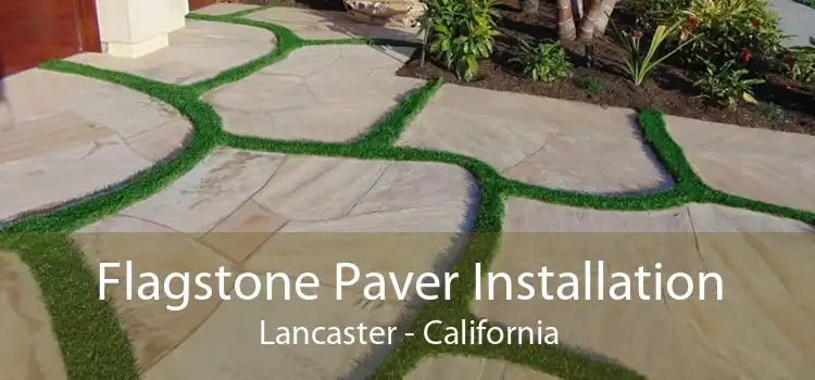 Flagstone Paver Installation Lancaster - California