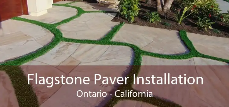 Flagstone Paver Installation Ontario - California