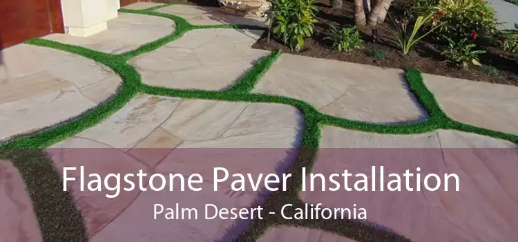 Flagstone Paver Installation Palm Desert - California