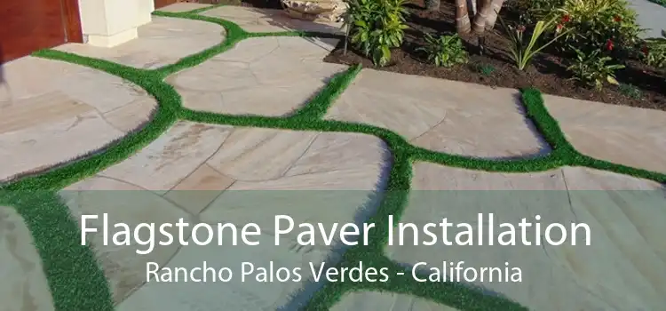 Flagstone Paver Installation Rancho Palos Verdes - California