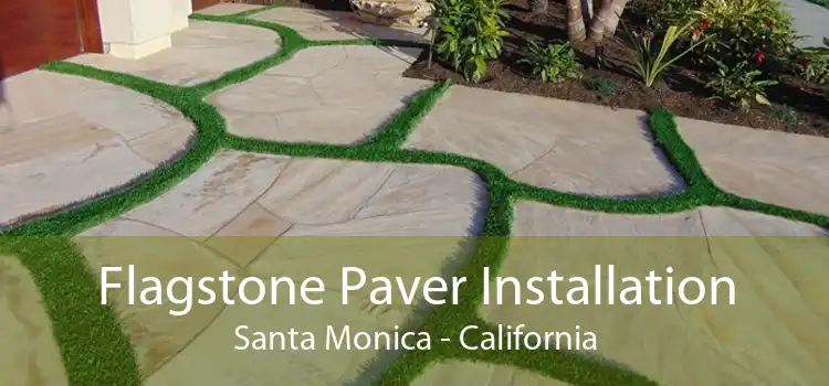 Flagstone Paver Installation Santa Monica - California