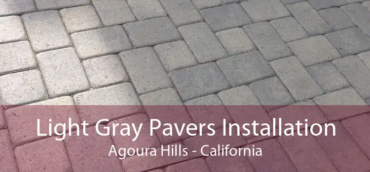 Light Gray Pavers Installation Agoura Hills - California