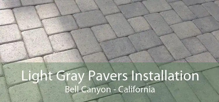 Light Gray Pavers Installation Bell Canyon - California