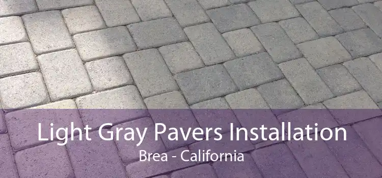 Light Gray Pavers Installation Brea - California