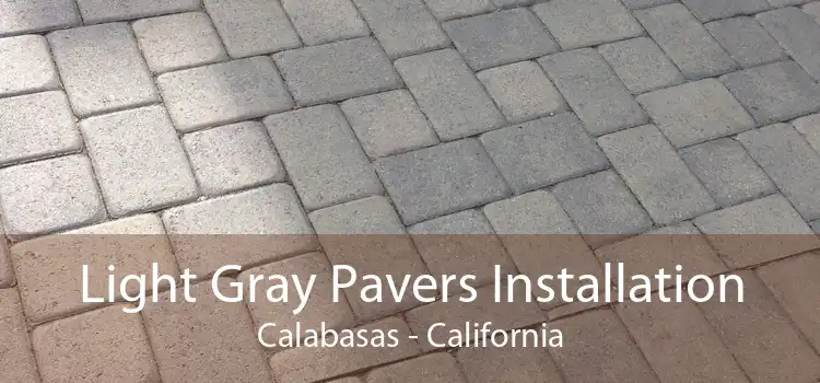 Light Gray Pavers Installation Calabasas - California