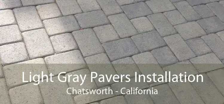 Light Gray Pavers Installation Chatsworth - California