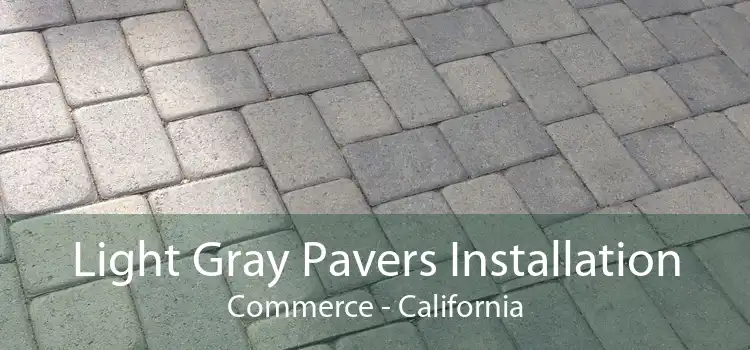 Light Gray Pavers Installation Commerce - California