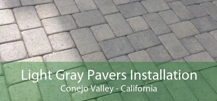 Light Gray Pavers Installation Conejo Valley - California