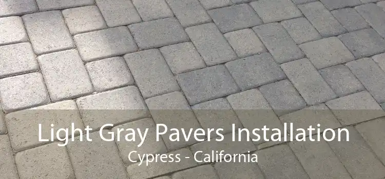 Light Gray Pavers Installation Cypress - California