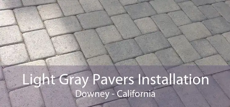 Light Gray Pavers Installation Downey - California