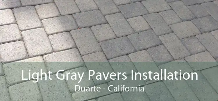 Light Gray Pavers Installation Duarte - California