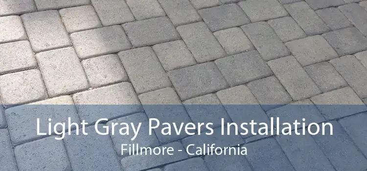 Light Gray Pavers Installation Fillmore - California