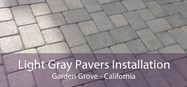 Light Gray Pavers Installation Garden Grove - California