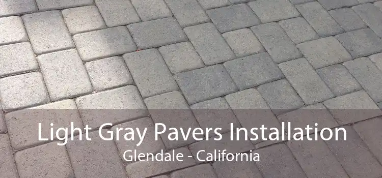 Light Gray Pavers Installation Glendale - California