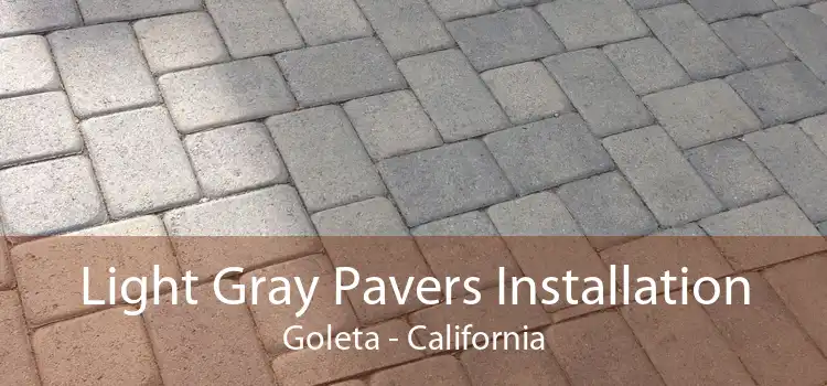 Light Gray Pavers Installation Goleta - California