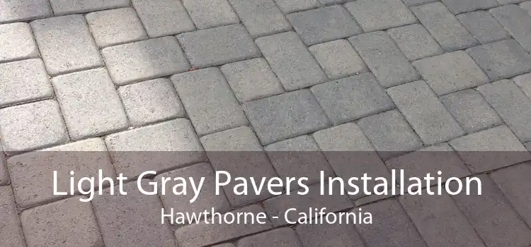 Light Gray Pavers Installation Hawthorne - California