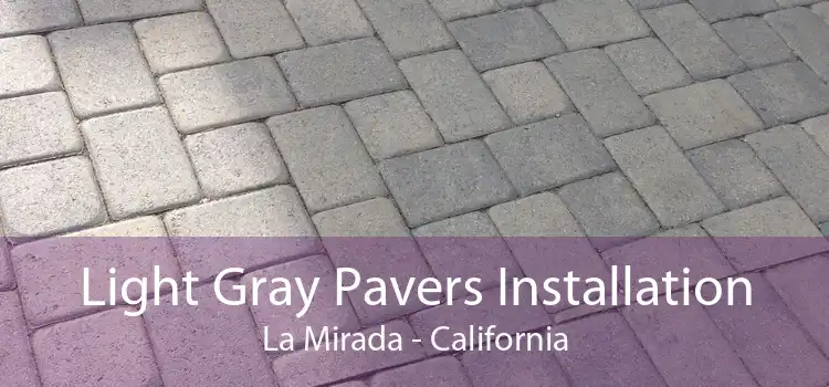 Light Gray Pavers Installation La Mirada - California