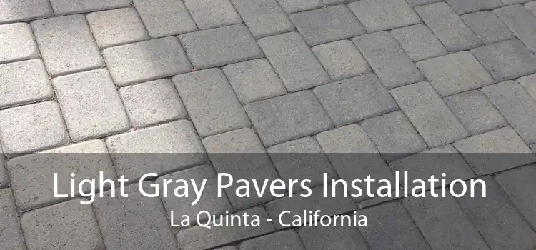 Light Gray Pavers Installation La Quinta - California