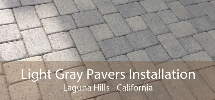 Light Gray Pavers Installation Laguna Hills - California