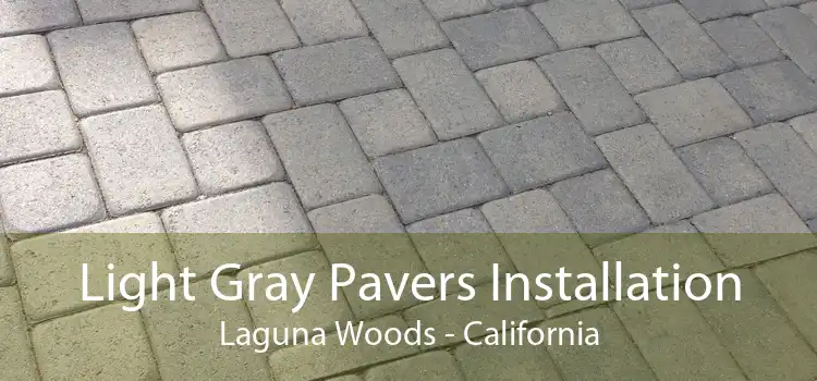 Light Gray Pavers Installation Laguna Woods - California