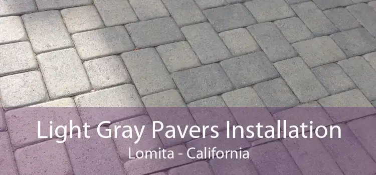 Light Gray Pavers Installation Lomita - California