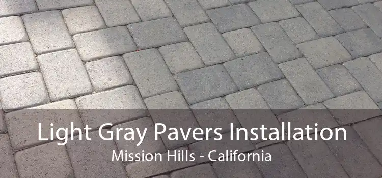 Light Gray Pavers Installation Mission Hills - California