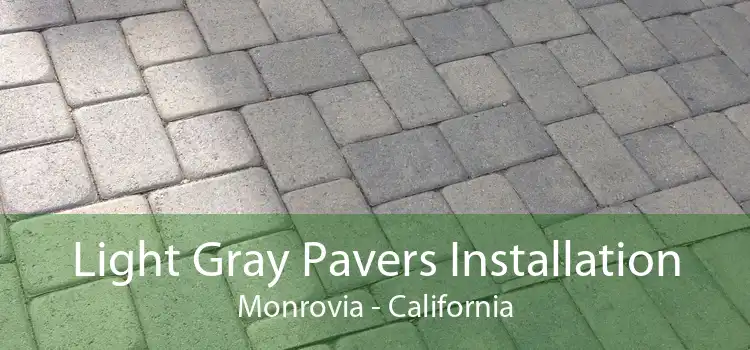 Light Gray Pavers Installation Monrovia - California