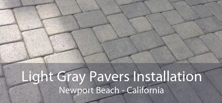 Light Gray Pavers Installation Newport Beach - California