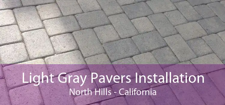 Light Gray Pavers Installation North Hills - California