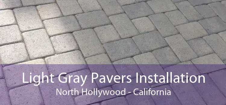 Light Gray Pavers Installation North Hollywood - California