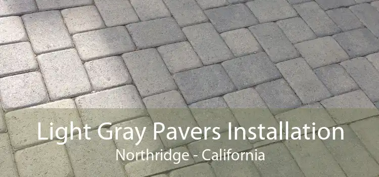 Light Gray Pavers Installation Northridge - California