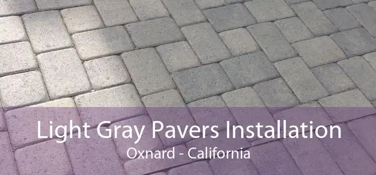 Light Gray Pavers Installation Oxnard - California