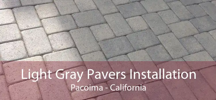 Light Gray Pavers Installation Pacoima - California