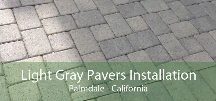 Light Gray Pavers Installation Palmdale - California