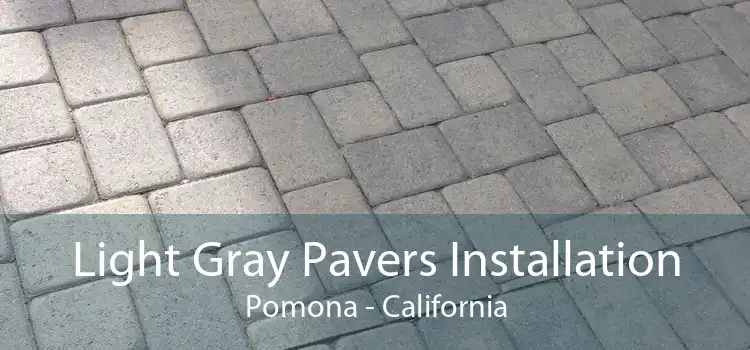 Light Gray Pavers Installation Pomona - California