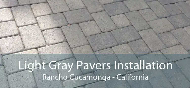 Light Gray Pavers Installation Rancho Cucamonga - California