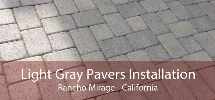 Light Gray Pavers Installation Rancho Mirage - California